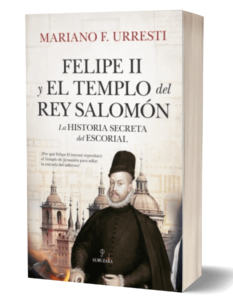 Felipe II y el Templo del rey Salomón de Mariano Fernández Urresti